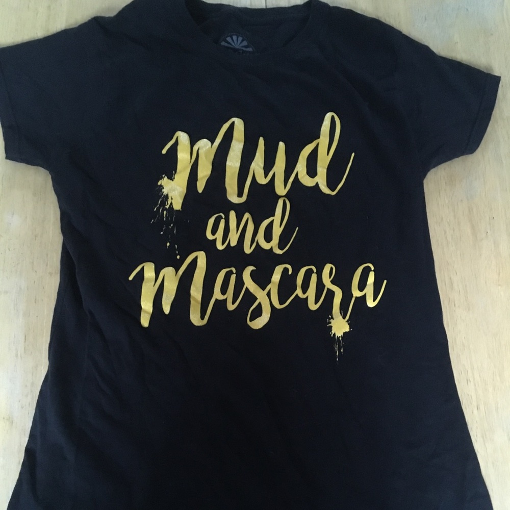 “Mud and Mascara” t-shirt